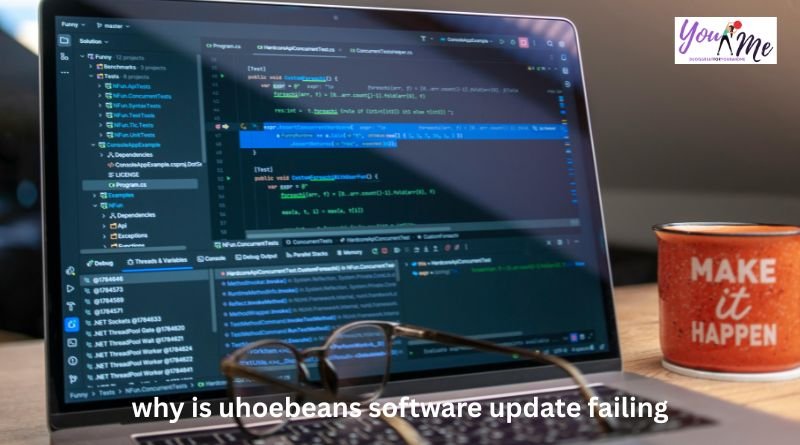 why is uhoebeans software update failing